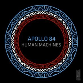 Download track 1 - Apollo 84 - Human Machines Apollo 84