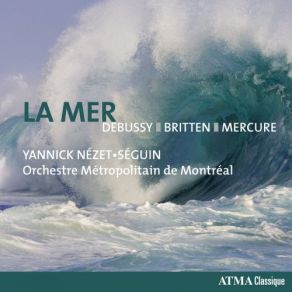 Download track La Mer, L. 109 No. 2, Jeux De Vagues Yannick Nézet-Séguin, Orchestre Métropolitain