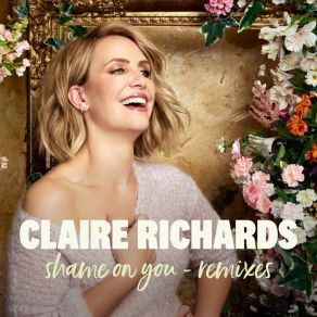 Download track Shame On You (JRMX Club Mix) Claire Richards