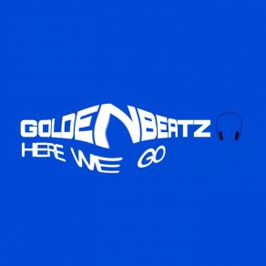 Download track Here We Go (Radio Edit) Goldenbeatz