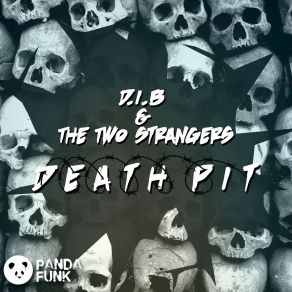 Download track Death Pit (Original Mix) D. I. B, Two Strangers