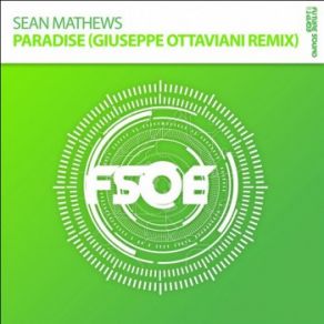 Download track Paradise Giuseppe Ottaviani'remix Sean Mathews