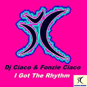 Download track I Got The Rhythm (Original Mix) DJ Ciaco