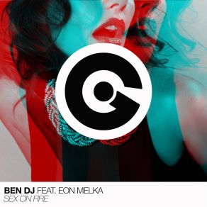 Download track Sex On Fire Ben DJ, Eon Melka