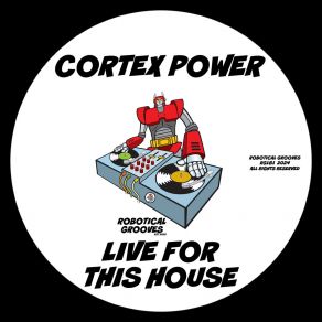 Download track Live For This House (Radio Edit) Cortex Power