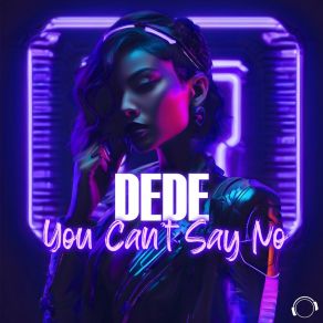 Download track You Can't Say No (Extended Mix) DEdE