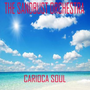 Download track Carioca Soul (Lorenzo Righini Dub) The Sandbust OrchestraLorenzo Righini