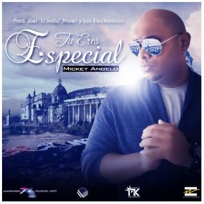 Download track Tu Eres Especial Mickey Angelo