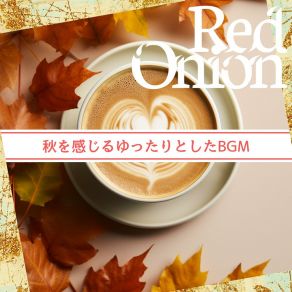 Download track Golden Leaf Reverie Red Onion