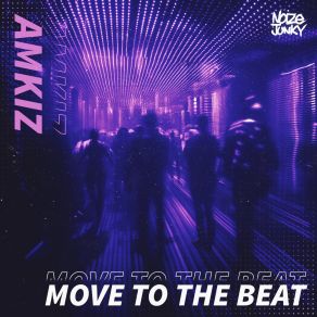 Download track Move To The Beat (Akyra Remix) AmkizAkyra