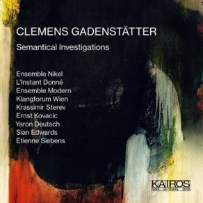 Download track Semantical Investigations I' Ensemble Modern, Klangforum Wien, L’Instand Donne