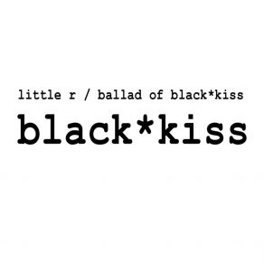 Download track Ballad Of Black * Kiss Black Kiss