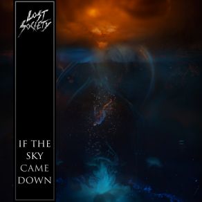 Download track If The Sky Came Down Lost Society