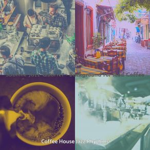 Download track Quiet Music For Coffee Shops Coffee House Jazz Rhythms