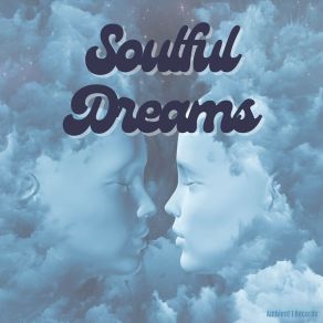 Download track Soulful Dreams, Pt. 16 Música Relajante Para Leer