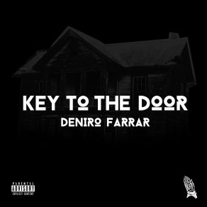 Download track Key To The Door Deniro Farrar