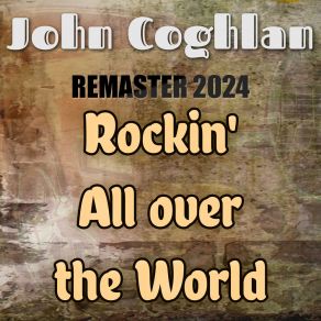 Download track Rockin' All Over The World (Slowed + Reverb, Remaster 2024) John CoghlanReverb