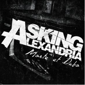 Download track Morte Et Dabo Asking Alexandria