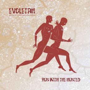 Download track Run With The Hunted Evoletah