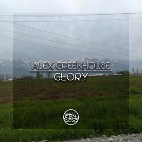 Download track Glory (Elektroenergie Remix) Alex GreenhouseElektroenergie