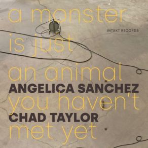 Download track A Monster Is Just An Animal You Haven't Met Yet Chad Taylor, Angelica Sanchez