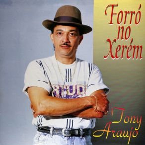 Download track Forró No Xerém Tony Araújo