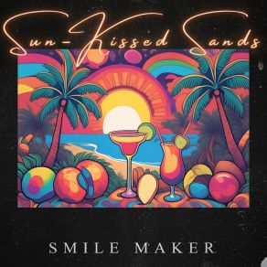 Download track Sun-Kissed Sands Smile Maker