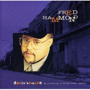 Download track Deliverance Fred Hammond