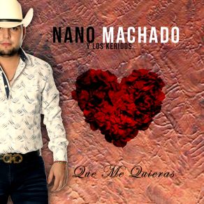 Download track Quiero Que Regreses Nano Machado Y Los Keridos