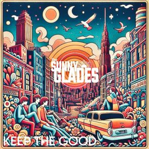 Download track Keep The Good (Radio Edit) The Sunny Glades