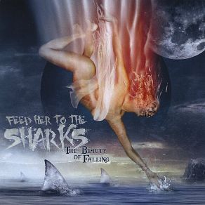Download track Fear Of Failure Feed Her To The Sharks