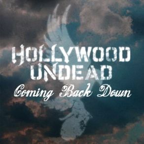 Download track Coming Back Down (Album Version) Hollywood Undead