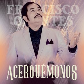 Download track Acerquémonos Francisco Orantes