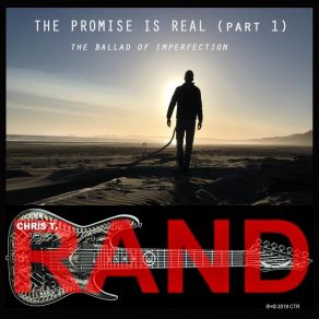 Download track The Promise Is Real Chris T. Rand