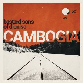 Download track Cambogia The Bastard Sons Of Dioniso