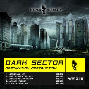 Download track Destination Destruction (LYNXX 4am Mix) Dark Sector