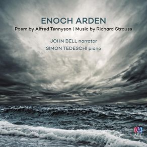 Download track Enoch Arden, Op. 38, Trv. 181 - Pt. 1: Then, Tho' She Mourn'd His Absence As His Grave John Bell, Simon Tedeschi