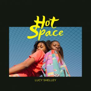 Download track Hot Space Lucy Shelley