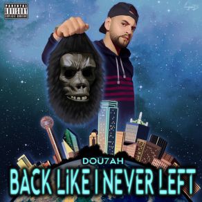 Download track Back Like I Never Left Dou7ah