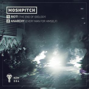 Download track Riot (The End Of Idiology) Moshpitch