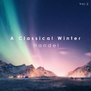 Download track Acis And Galatea - Arr. Mozart K. 566 / Act II: Largo (Händel: Concerto Grosso Op. 6 No. 7, Einleitung) Galatea, English Concert, Acis