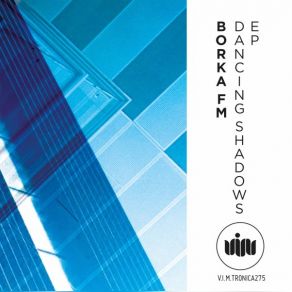 Download track Dancing Shadows Borka FM