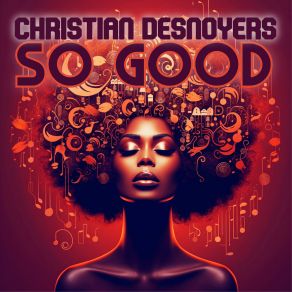 Download track So Good (One Man Sound Remix) Christian DesnoyersOne Man, One Man Sound