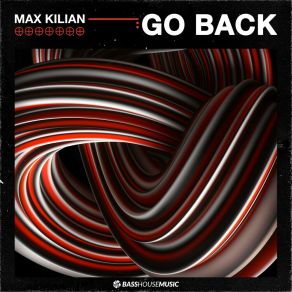 Download track Go Back (Extended Mix) Max Kilian