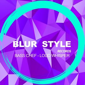 Download track Loud Whisper (Original Mix) Bass Chef