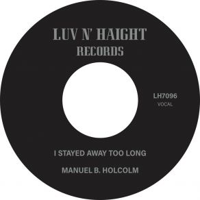 Download track I Stayed Away Too Long Manuel B. Holcolm