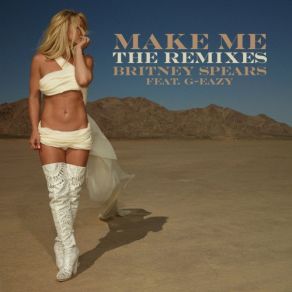 Download track Make Me... [FTampa Remix] Britney Spears, G - Eazy