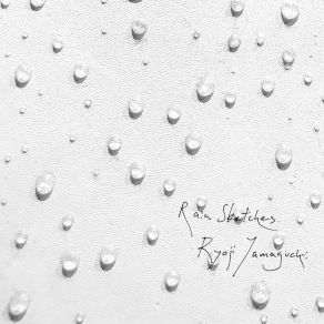 Download track Rain Garden Ryoji Yamaguchi