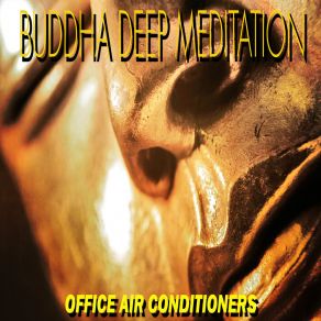 Download track Office Air Conditioners 04 Buddha Deep Meditation