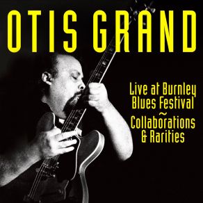 Download track Please Don't Leave Me (Live At Burnley Blues Festival 1989) Otis Grand